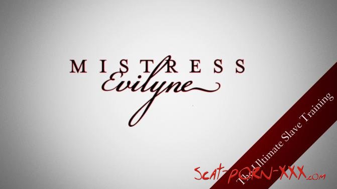 MistressEvilyne - The ultimate slave training - Mistress-Evilyne.com - Femdom, Human toilet [FullHD 1080p]